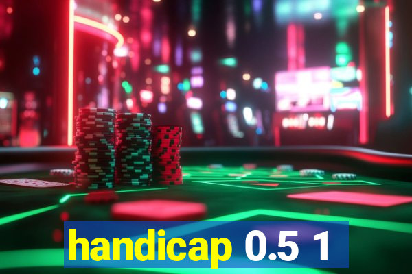 handicap 0.5 1